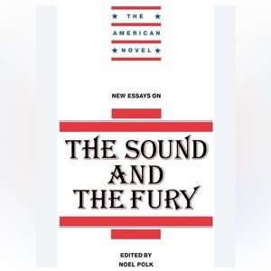 The Sound and the Fury, book of essays and critique, interpretation